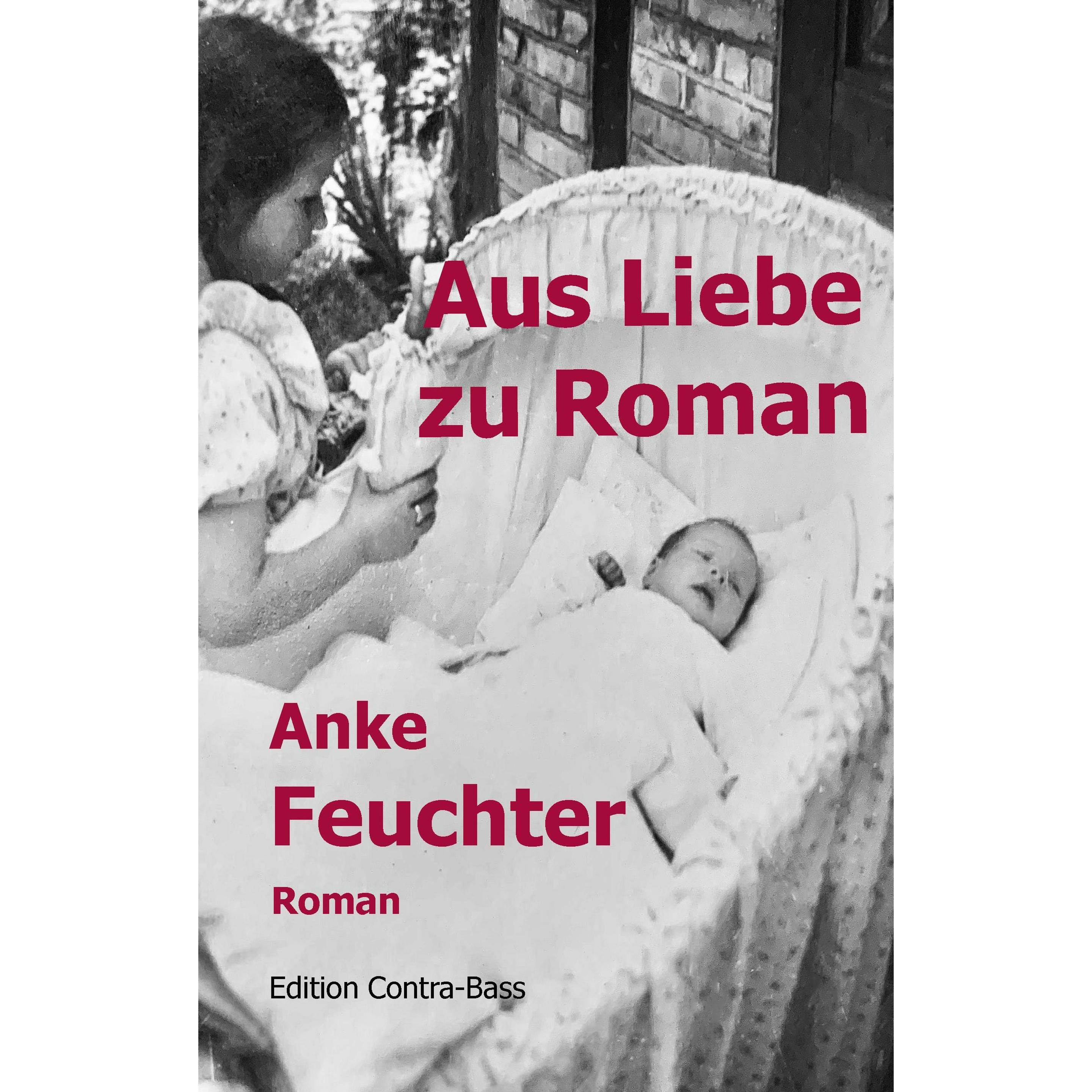 Aus Liebe zu Roman, Belletristik von Anke Feuchter