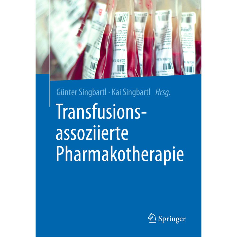 Transfusionsassoziierte Pharmakotherapie, Fachbücher von Günter Singbartl, Kai Singbartl