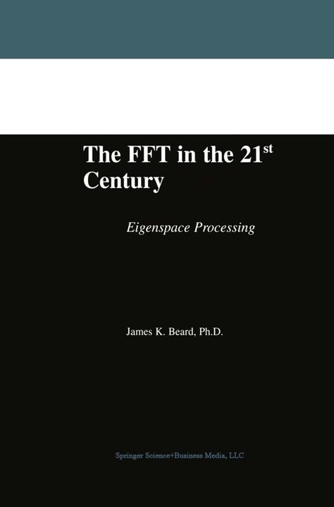 The FFT in the 21st Century (Englisch, James K. Beard, 2010)
