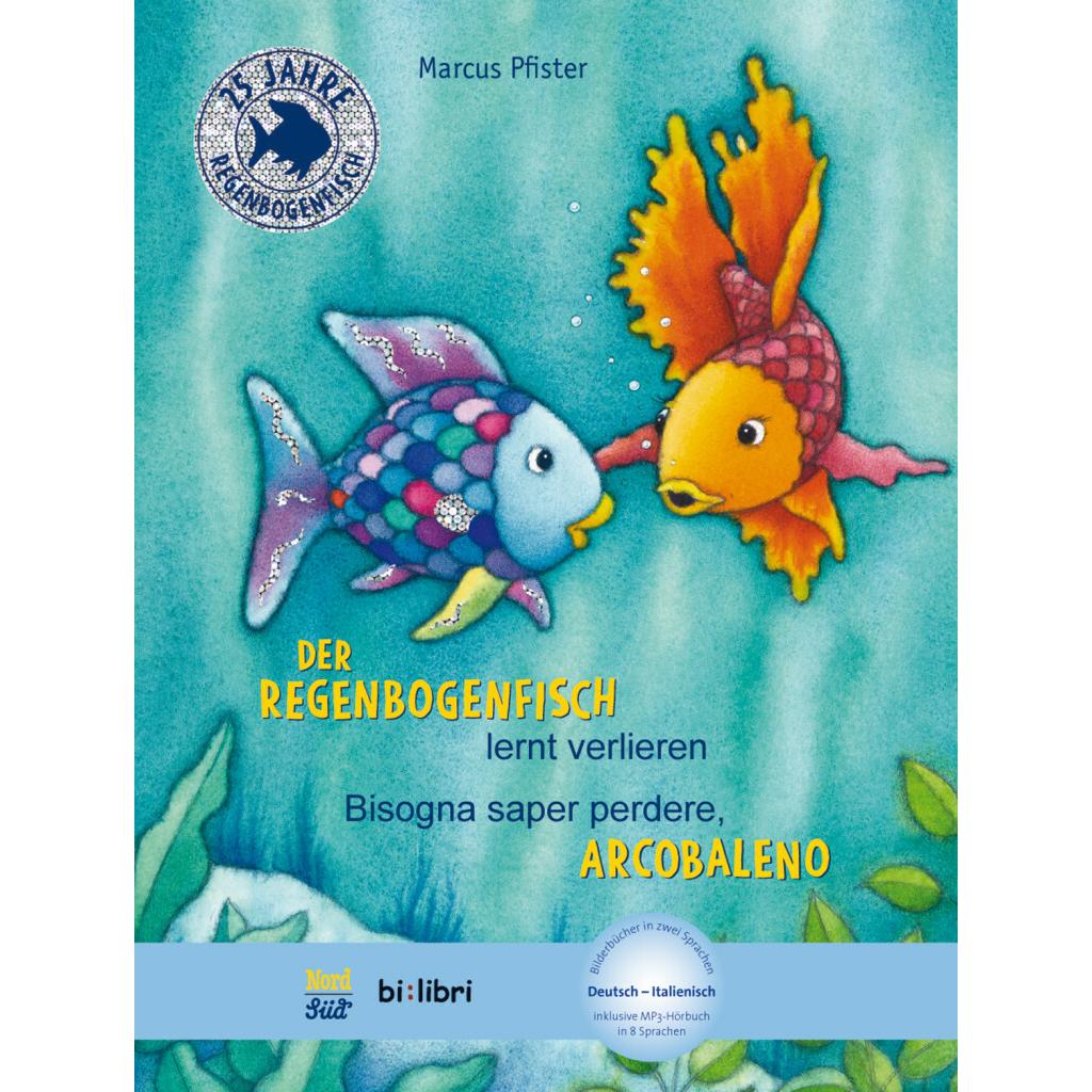 Der Regenbogenfisch lernt verlieren. Kinderbuch Deutsch-Italienisch, Kinderbücher von Marcus Pfister