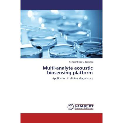 Multi-analyte acoustic biosensing platform, Fachbücher von Konstantinos Mitsakakis