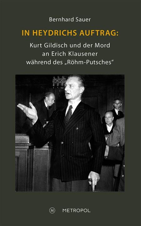 Actual product image On Heydrich's orders: Kurt Gildisch and the murder of Erich Klausener during the 'Röhm Putsch' (German, Bernhard Sauer, 2017)