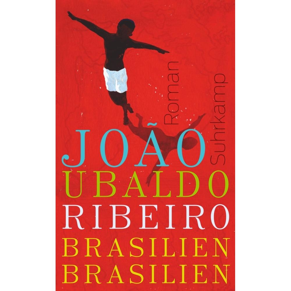 Brasilien, Brasilien, Belletristik von Curt Meyer-Clason, Jacob Deutsch, João Ubaldo Ribeiro