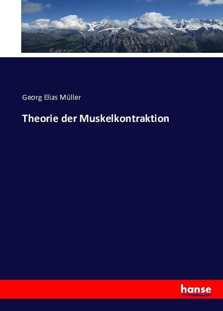 Produktbild Theorie der Muskelkontraktion (Deutsch, Georg Elias Müller, 2016)