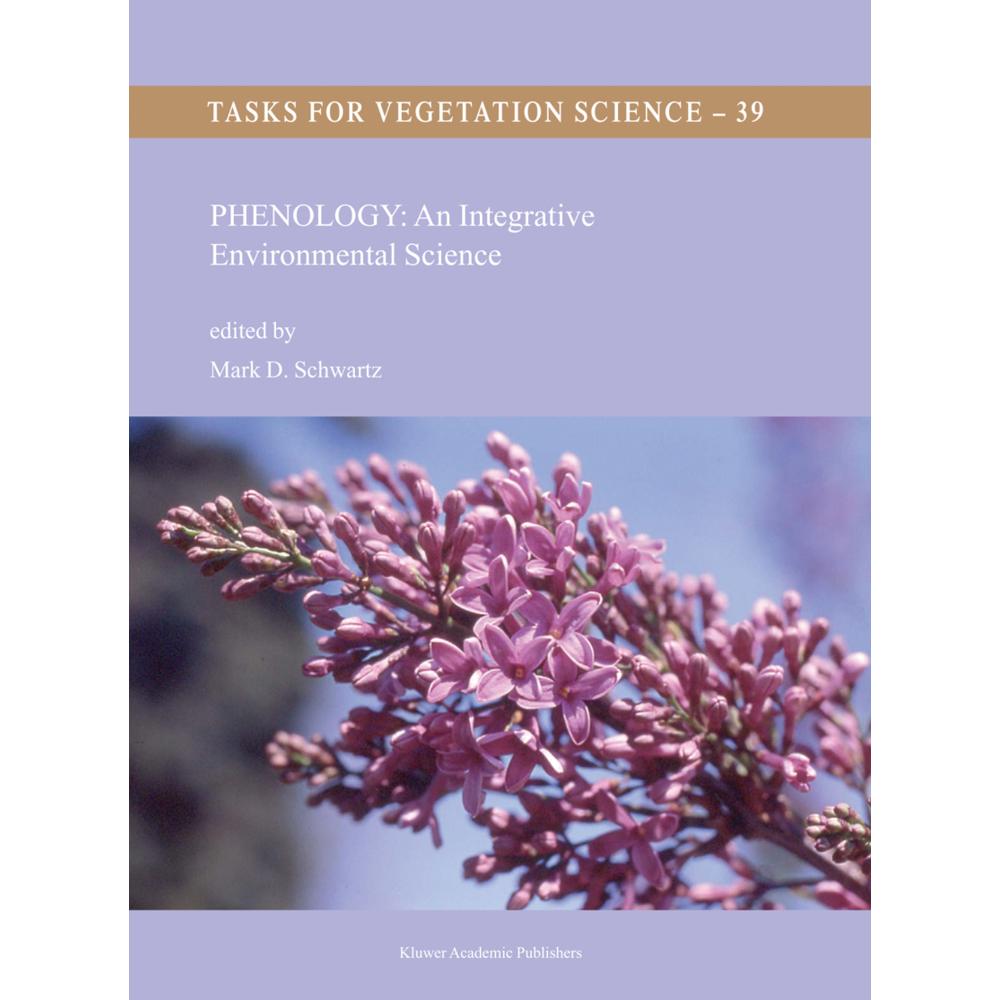 Phenology: An Integrative Environmental Science, Fachbücher von Mark D. Schwartz