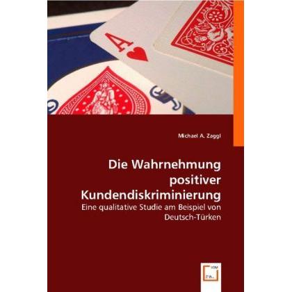 Die Wahrnehmung positiver Kundendiskriminierung, Fachbücher von Michael A. Zaggl