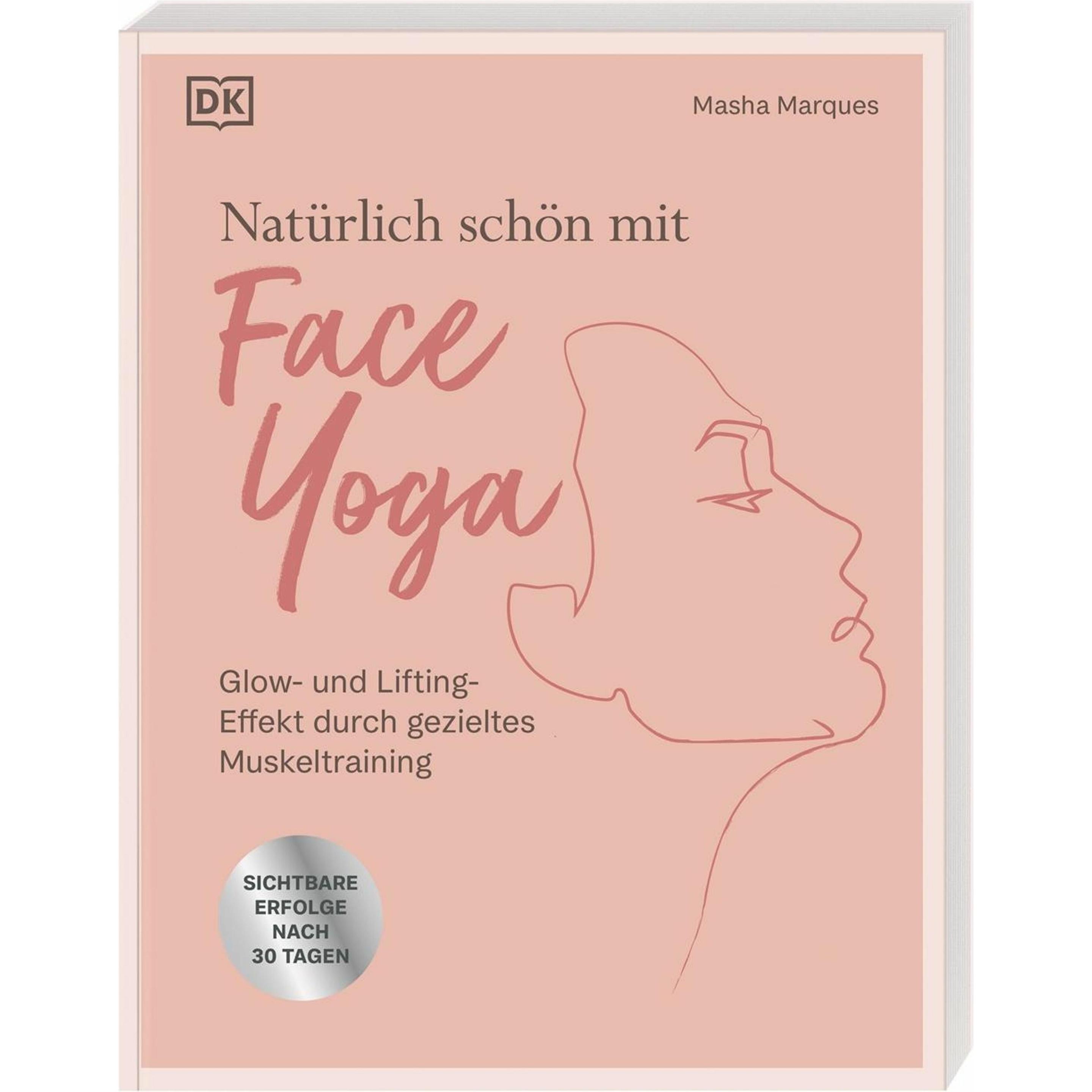Natürlich schön mit Face Yoga, Ratgeber von Annette Ostlaender, DK Verlag, Masha Marques