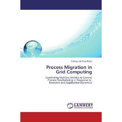 Process Migration in Grid Computing, Fachbücher von Rodrigo da Rosa Righi