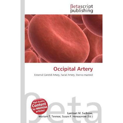 Occipital Artery, Fachbücher von Lambert M. Surhone, Susan F. Marseken, Miriam T. Timpledon