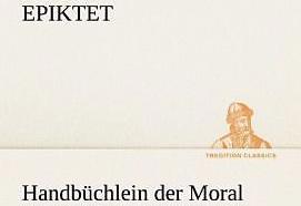 Produktbild Handbüchlein der Moral (Deutsch, Epiktet, 2012)