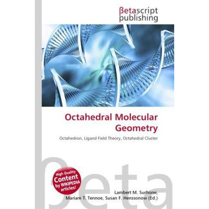 Octahedral Molecular Geometry, Fachbücher von Lambert M. Surhone, Miriam T. Timpledon, Susan F. Marseken