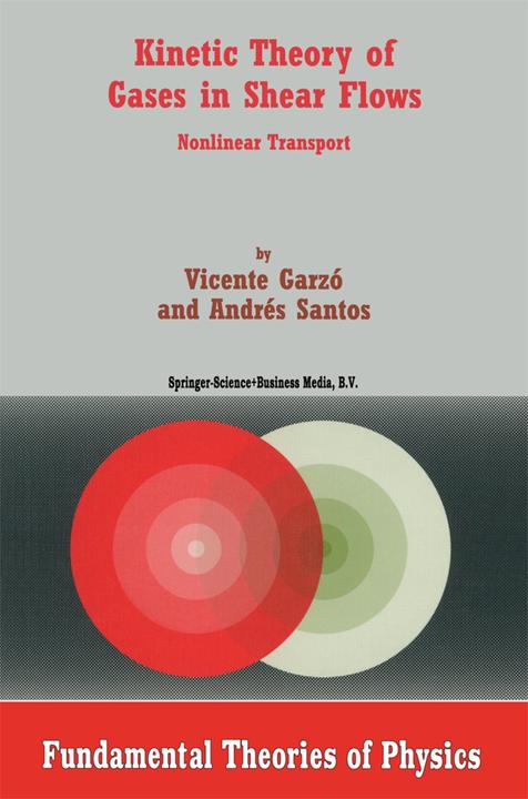 Kinetic Theory of Gases in Shear Flows (A. Santos, Vicente Garzó, 2010)