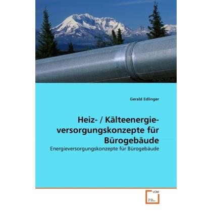 Heiz- / Kälteenergie- versorgungskonzepte für Bürogebäude, Fachbücher