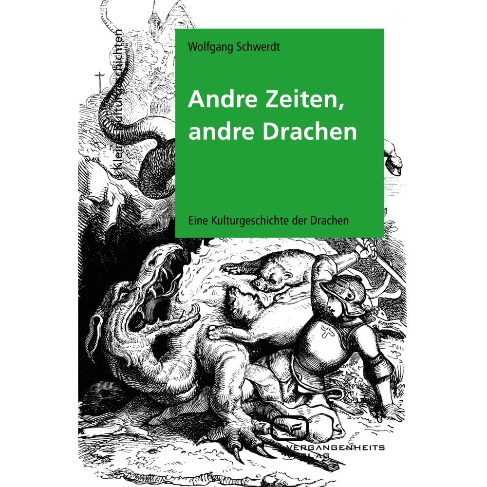 Andere Zeiten, andere Drachen, Sachbücher von Wolfgang Schwerdt