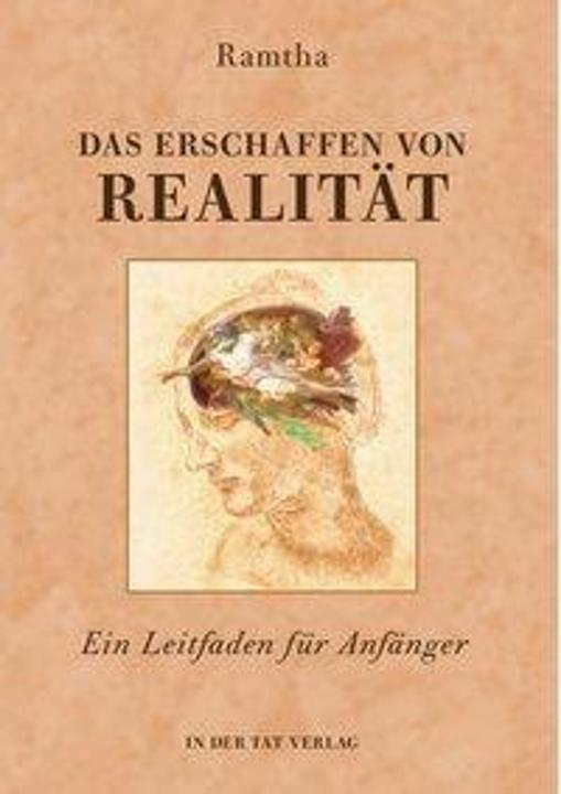 Produktbild Das Erschaffen von Realität (Deutsch, Angelika Rinderle-Tessa, Helga Krachler, Ramtha, 2012)