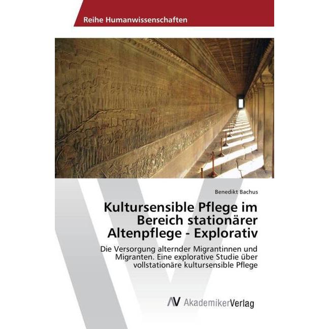 Kultursensible Pflege im Bereich stationärer Altenpflege - Explorativ, Fachbücher