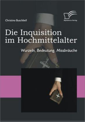Produktbild Die Inquisition im Hochmittelalter (Deutsch, Christina Buschbell, 2010)