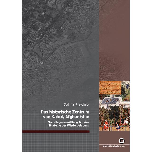 Das historische Zentrum von Kabul, Afghanistan, Fachbücher von Zahra Breshna