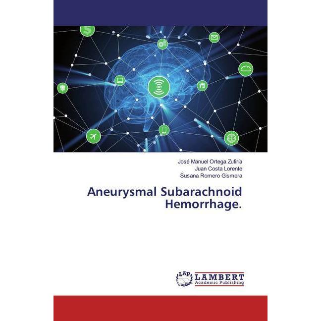 Aneurysmal Subarachnoid Hemorrhage., Fachbücher von Susana Romero Gismera, Juan Costa Lorente, José Manuel Ortega Zufirí...