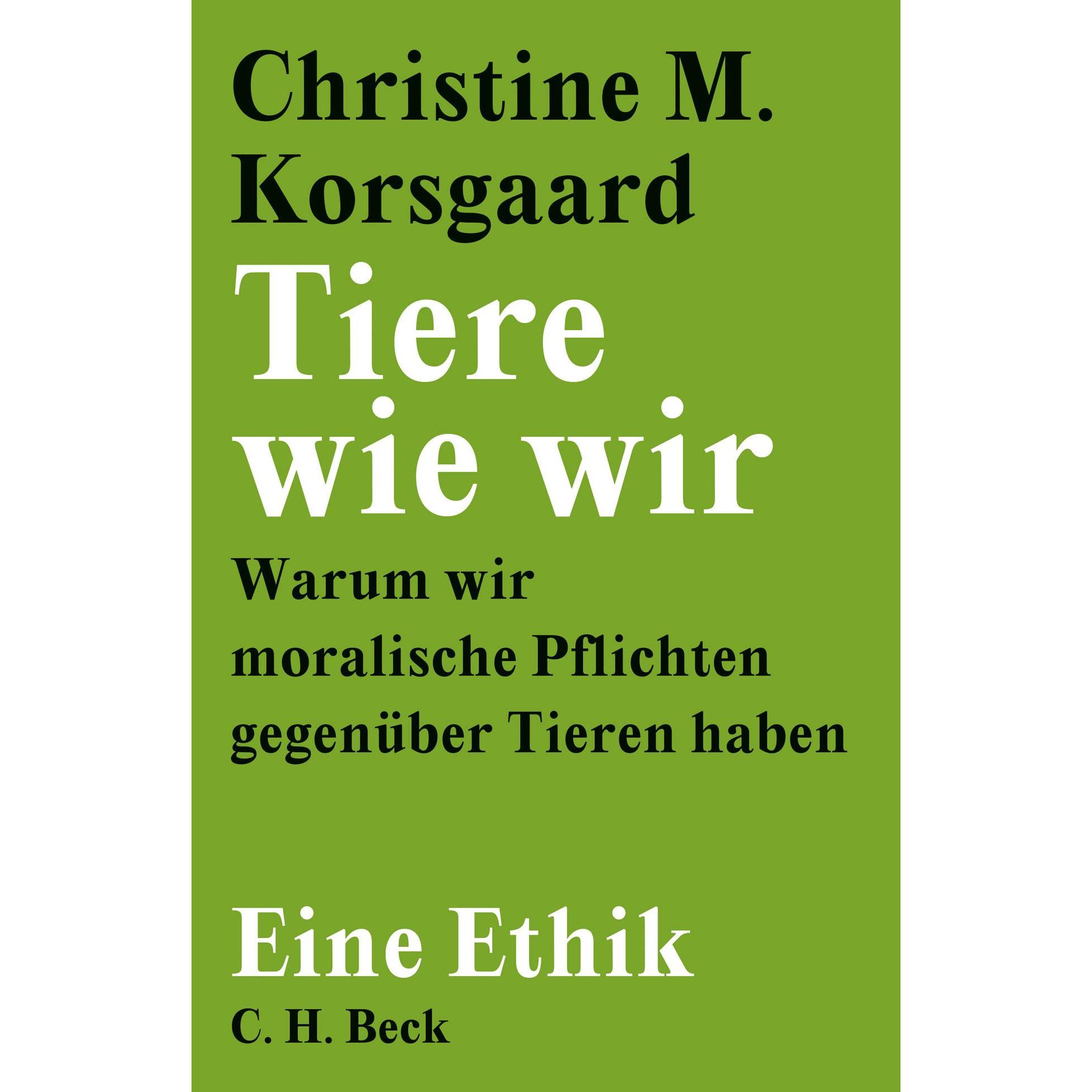 Tiere wie wir, Fachbücher von Christine M. Korsgaard