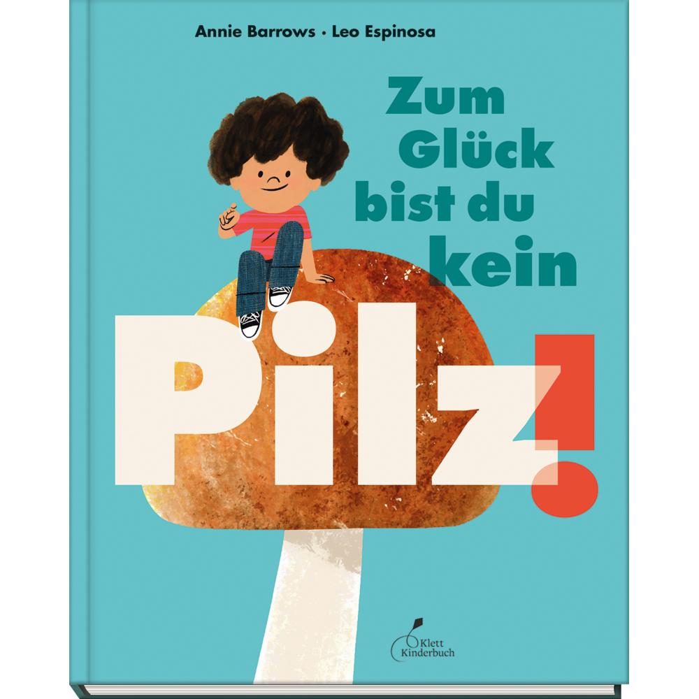 Thumbnail - Zum Glück bist du kein Pilz!, Kinderbücher von Annie Barrows, Leo Espinosa, Petra Buck