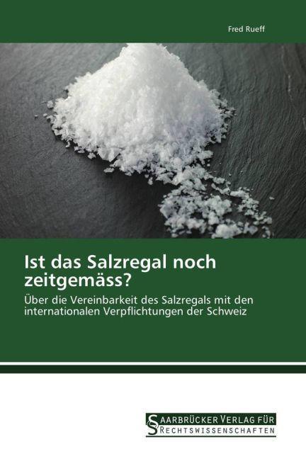 Produktbild Ist das Salzregal noch zeitgemäss? (Deutsch, Fred Rueff, 2014)