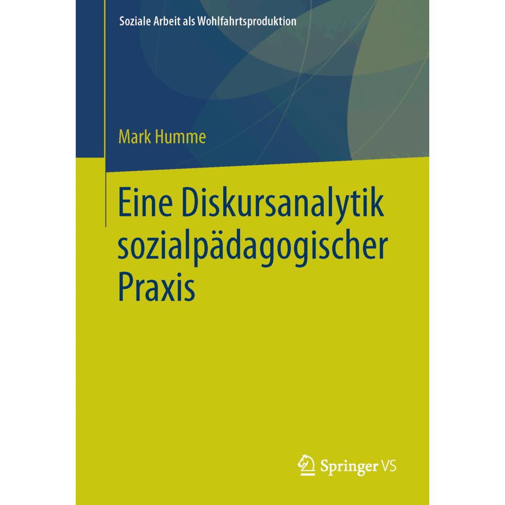 Eine Diskursanalytik sozialpädagogischer Praxis, Fachbücher von Mark Humme