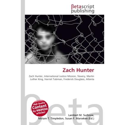 Zach Hunter, Fachbücher von Susan F. Marseken, Lambert M. Surhone, Miriam T. Timpledon