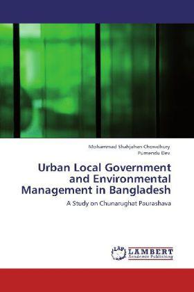 Produktbild Urban Local Government and Environmental Management in Bangladesh (Purnendu Dev, Mohammad Shahjahan Chowdhury, 2012)