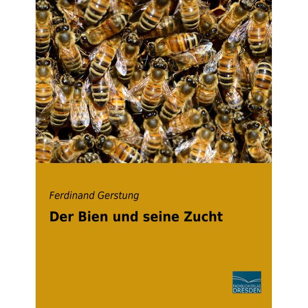 Der Bien und seine Zucht, Ratgeber von Georg Ferdinand Gerstung