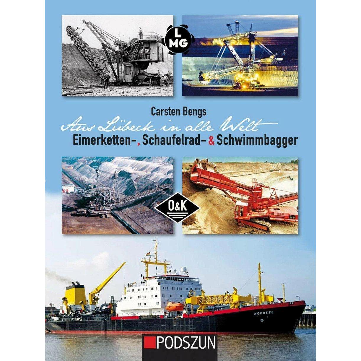 Aus Lübeck in alle Welt: Eimerketten-, Schaufelrad- und Schwimmbagger, Ratgeber von Carsten Bengs