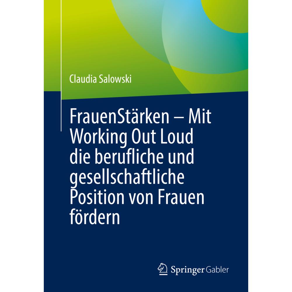 FrauenStärken - Mit Working Out Loud die berufliche und gesellschaftliche Position von Frauen förder, Fachbücher von Cla...