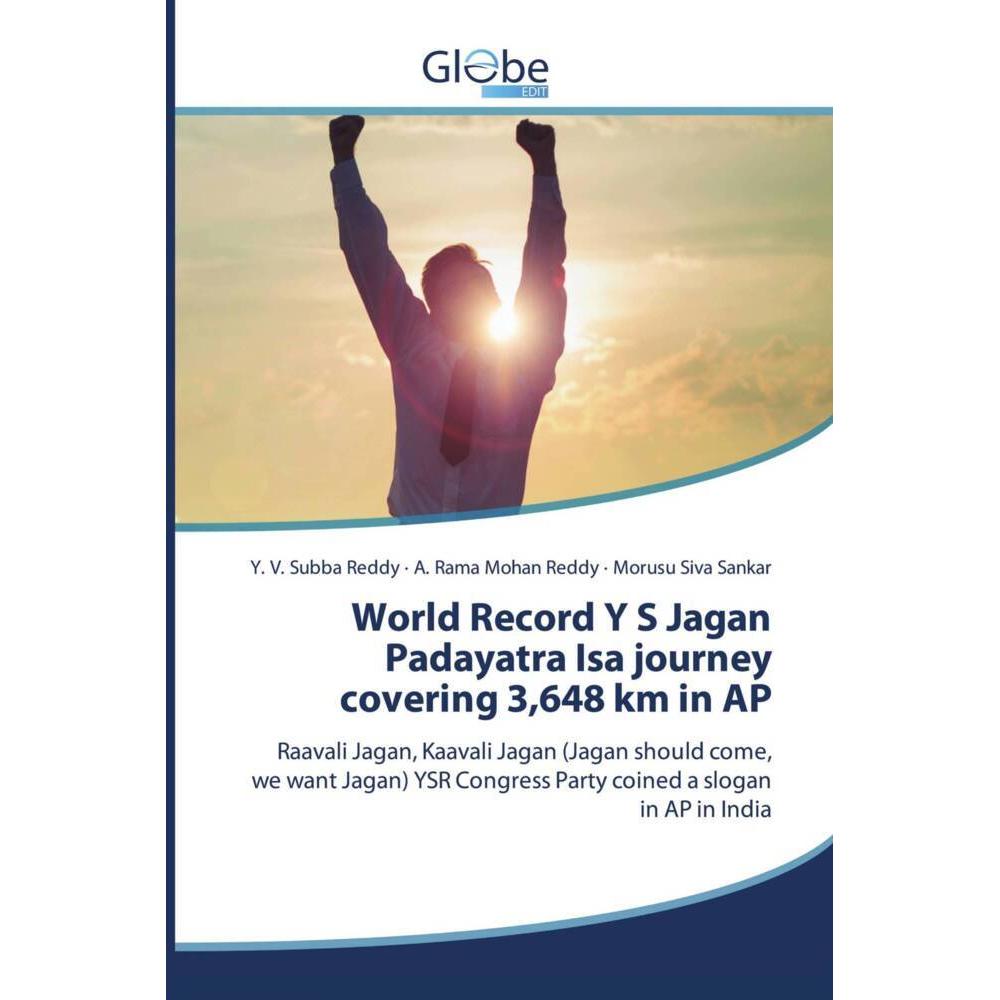 World Record Y S Jagan Padayatra Isa journey covering 3,648 km in AP, Ratgeber von Morusu Siva Sankar, A. Rama Mohan Red...