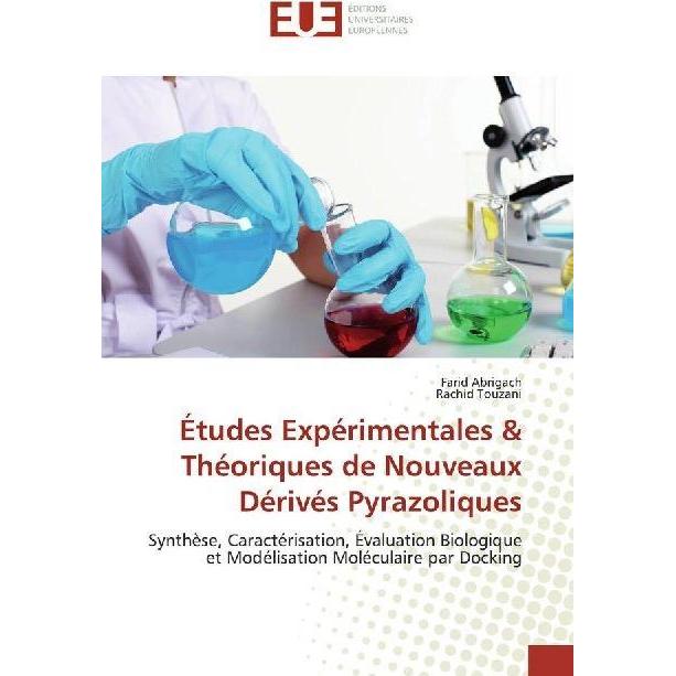 Études Expérimentales & Théoriques de Nouveaux Dérivés Pyrazoliques, Fachbücher von Rachid Touzani, Farid Abrigach