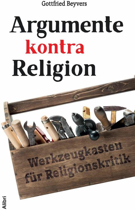 Produktbild Argumente kontra Religion (Deutsch, Gottfried Beyvers, 2018)