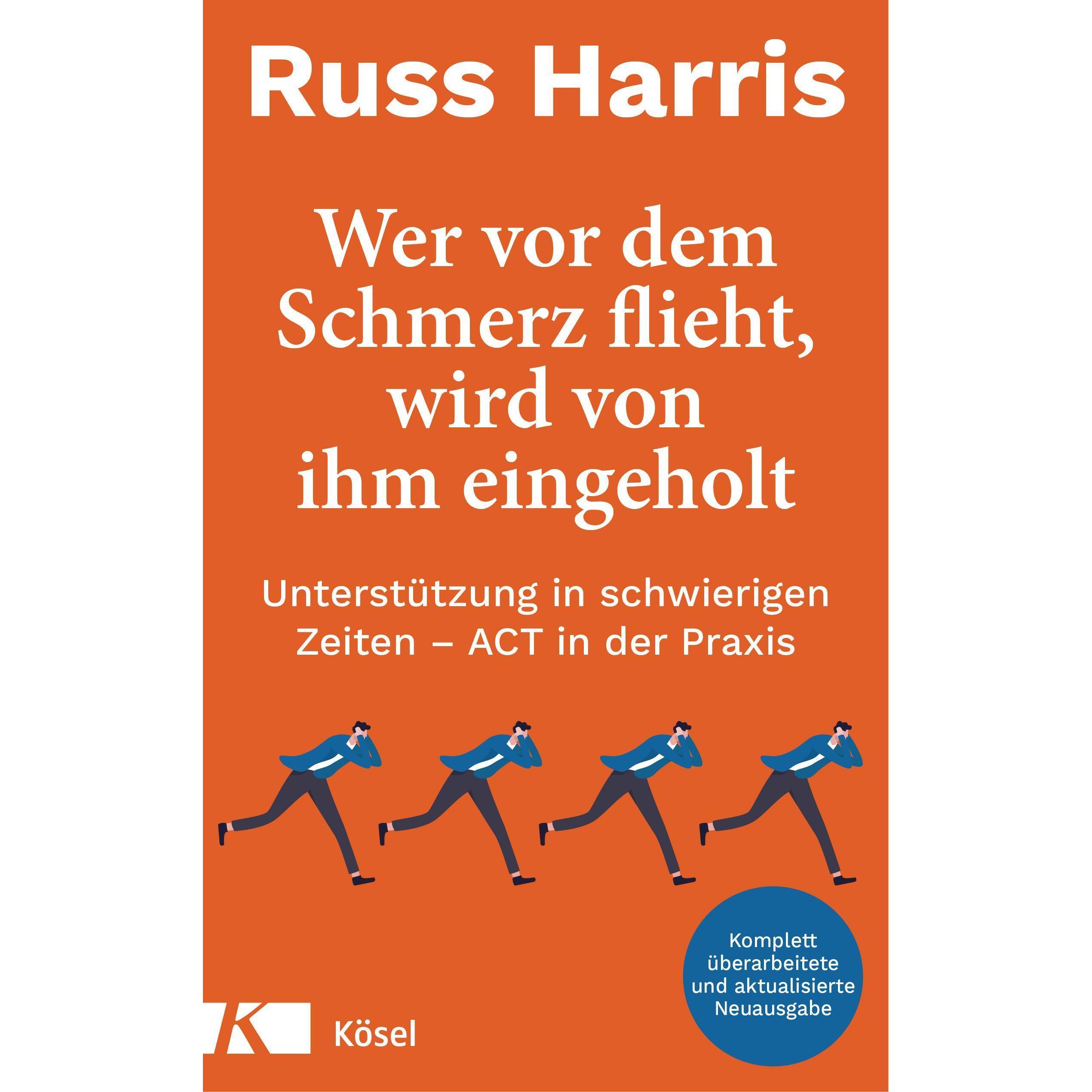 Wer vor dem Schmerz flieht, wird von ihm eingeholt NA, Ratgeber von Russ Harris