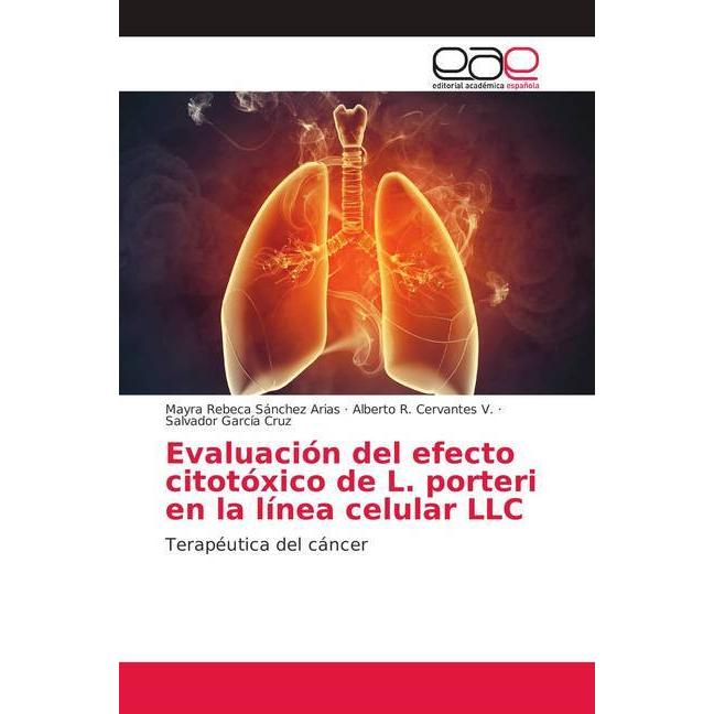 Evaluación del efecto citotóxico de L. porteri en la línea celular LLC, Fachbücher von Mayra Rebeca Sánchez Arias, Alber...