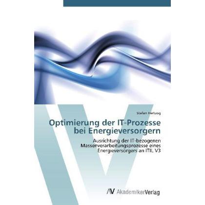 Optimierung der IT-Prozesse bei Energieversorgern, Fachbücher von Stefan Hertzog