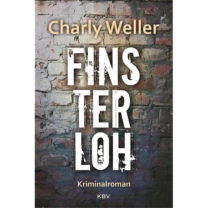 Finsterloh, Belletristik von Charly Weller