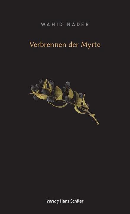 Verbrennen der Myrte (Deutsch, Wahid Nader, 2019)