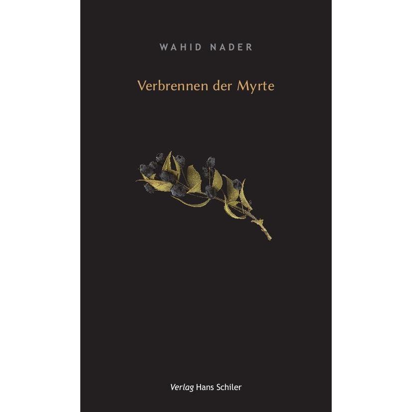 Verbrennen der Myrte, Belletristik von Wahid Nader