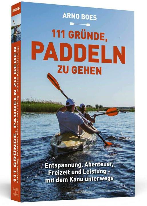 111 Gründe, paddeln zu gehen (German, Arno Boes, 2019)