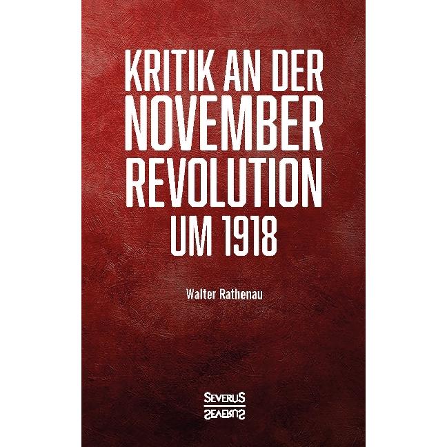 Severus Kritik an der Novemberrevolution um 1918 (Walter Rathenau), Sonstige Literatur
