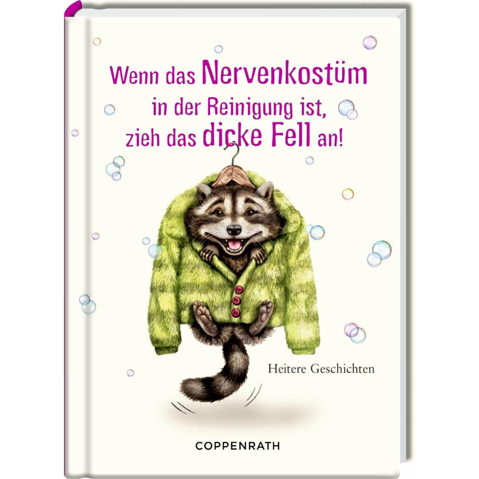 Wenn das Nervenkostüm in der Reinigung ist, zieh das dicke Fell an!, Belletristik von PhilineDelekta