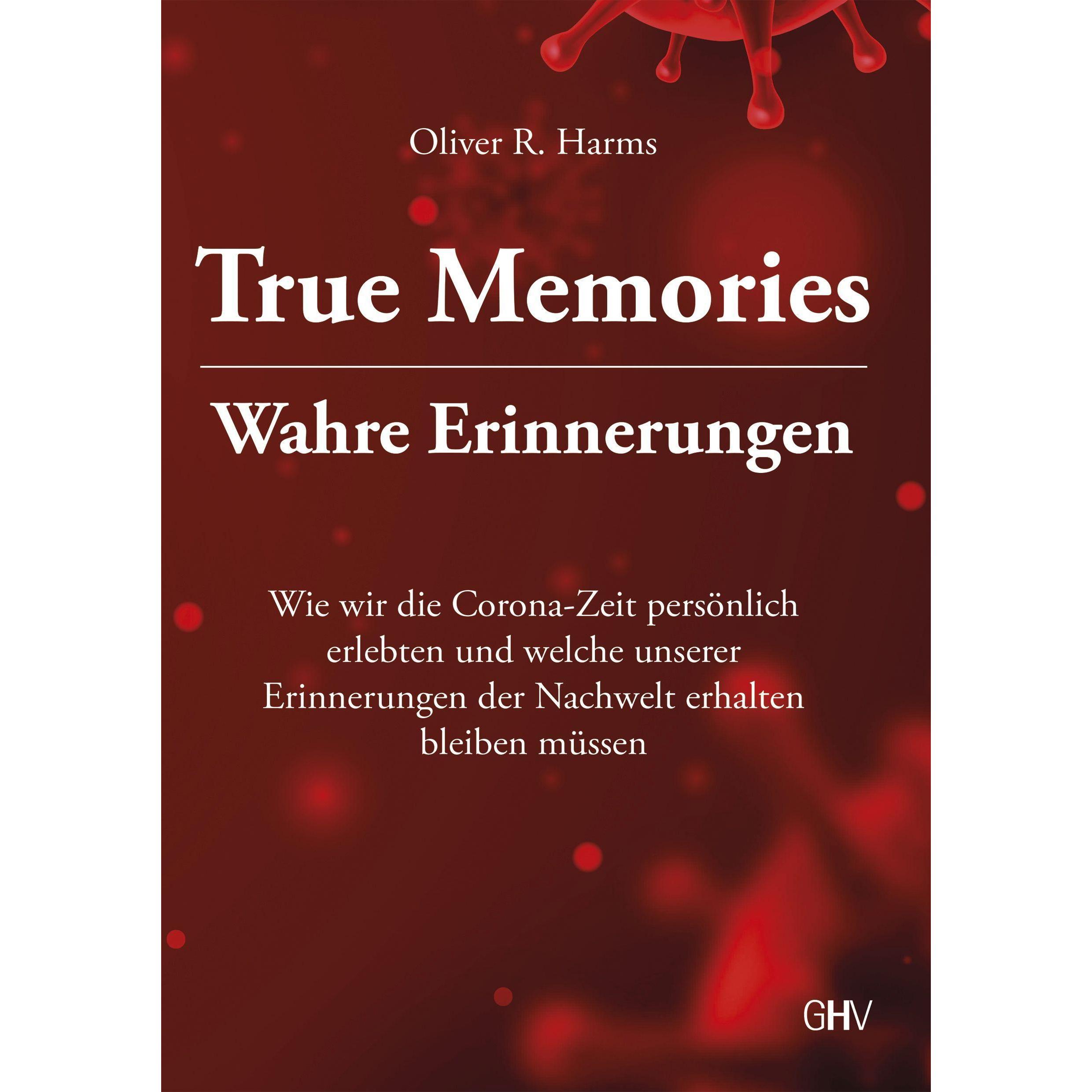 Thumbnail - True Memories - Wahre Erinnerungen, Fachbücher von Oliver R. Harms