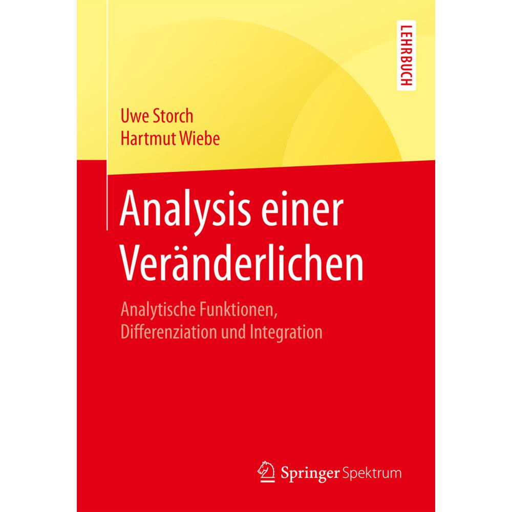 Analysis einer Veränderlichen, Fachbücher von Hartmut Wiebe, Uwe Storch