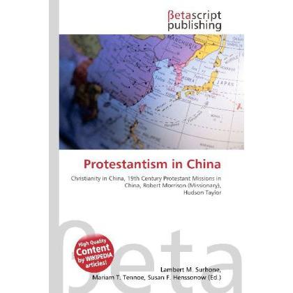 Protestantism in China, Sachbücher von Lambert M. Surhone, Miriam T. Timpledon, Susan F. Marseken