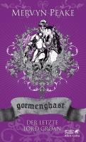 Produktbild Gormenghast / Der letzte Lord Groan (Deutsch, Mervyn Peake, 2011)