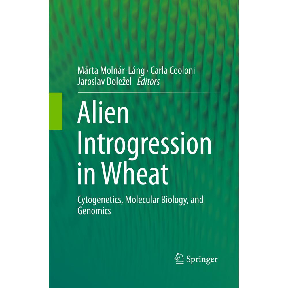 Alien Introgression in Wheat, Fachbücher von Márta Molnár-Láng, Carla Ceoloni, Jaroslav Dolezel