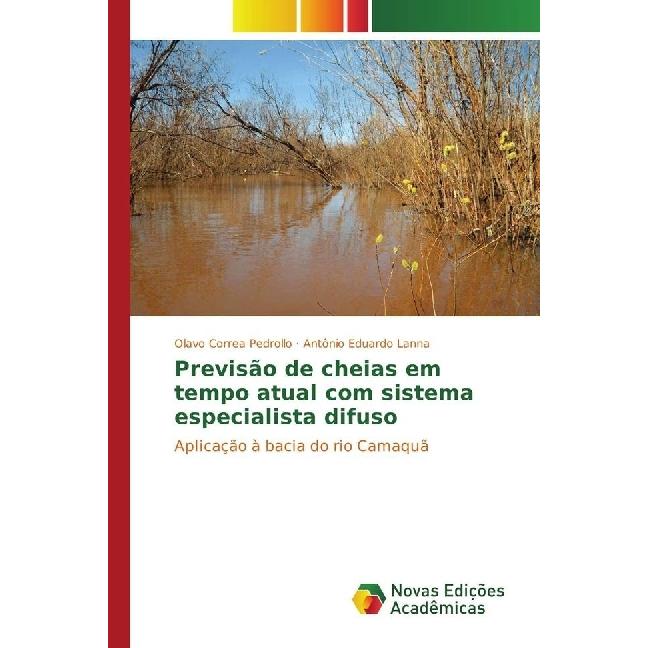 Previsão de cheias em tempo atual com sistema especialista difuso, Fachbücher von Olavo Correa Pedrollo, Antônio Eduardo...